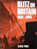 Blitz on Britain 1939 - 1945  by PRICE, Alfred 